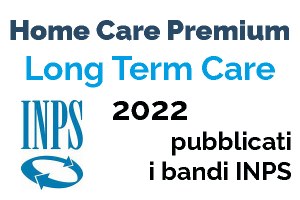 Home Care Premium e Long Term Care 2022: pubblicati i bandi